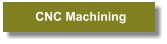 CNC Machining