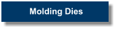 Molding Dies